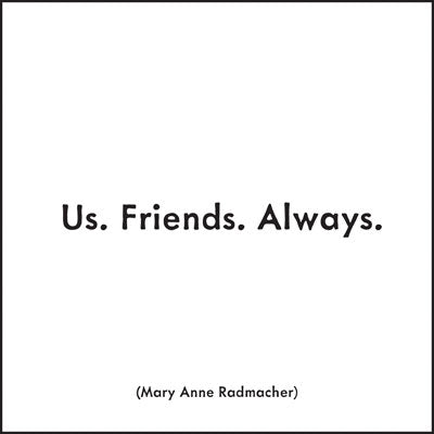 Quotable Greetings Card - Us. Friends. Always
