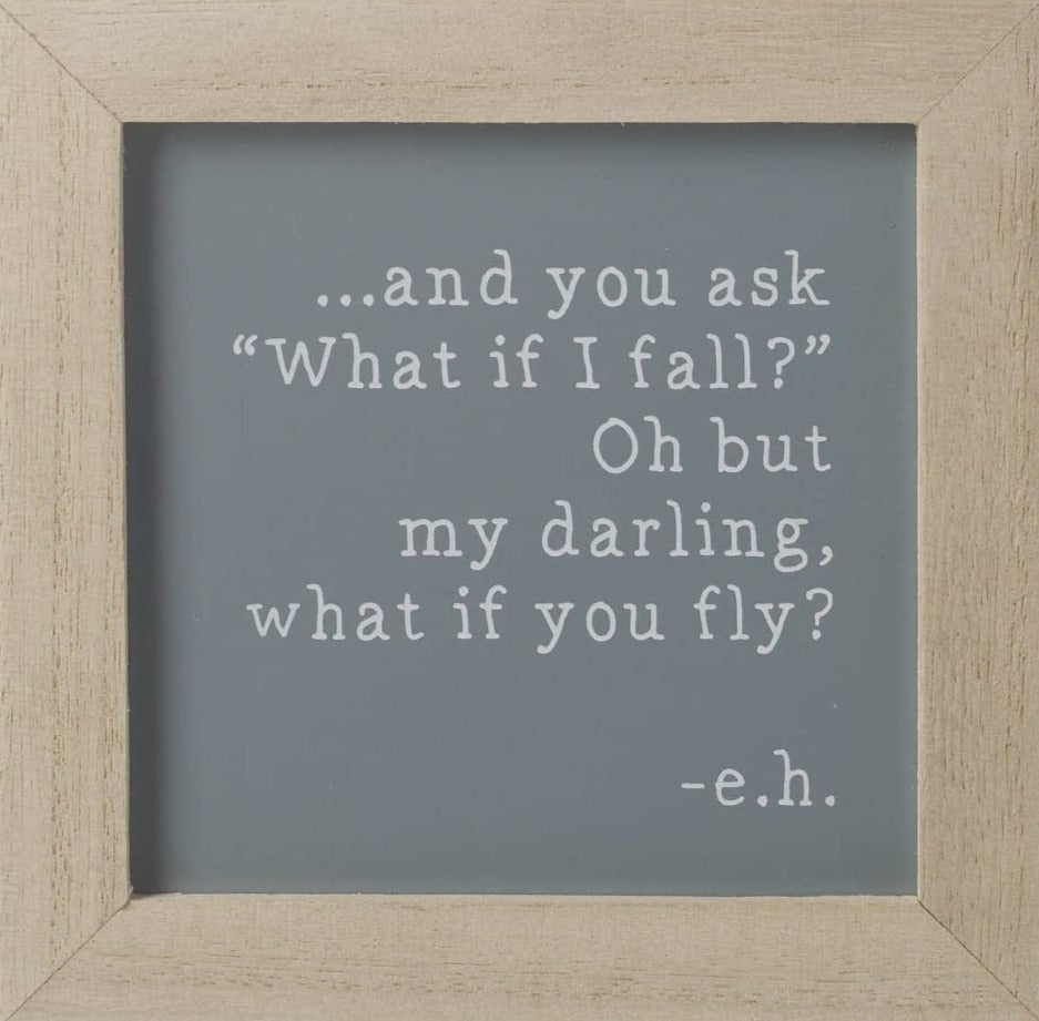 "...and You Ask What If I Fall" Sign