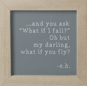 "...and You Ask What If I Fall" Sign