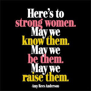 Quotable Greetings Card - Here's to strong women.....