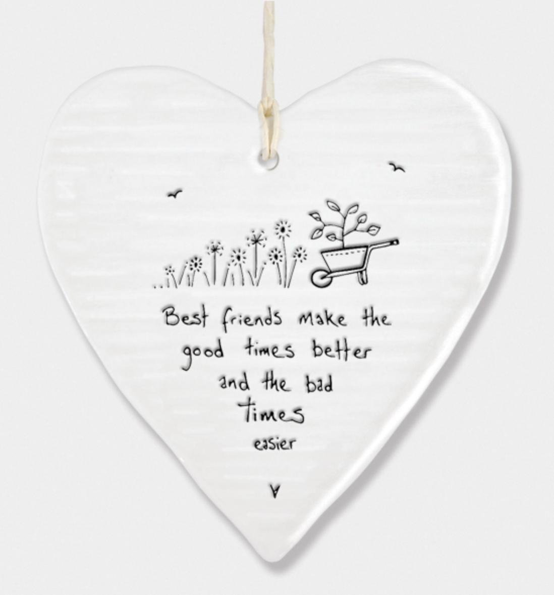 East of India Porcelain Hanging Heart - Best friends make the good times better...