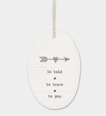 East of India Porcelain Oval Message Hanger - "Be bold..."
