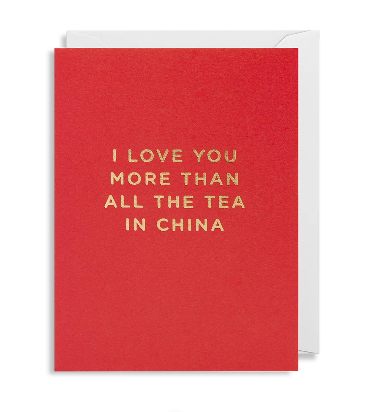 Greetings Card - Lagom Mini Card- I Love You More Than All The Tea In China