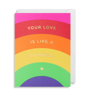 Greetings Card - Lagom Mini Card- Your Love Is Like A Rainbow
