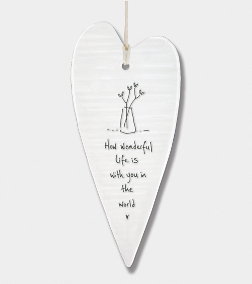 East of India Porcelain Long Hanging Heart - How wonderful life is with you.....