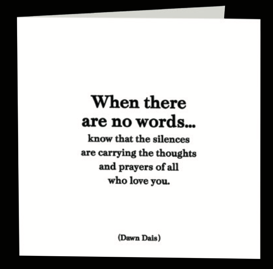 Quotable Greetings Card - When there are no words....
