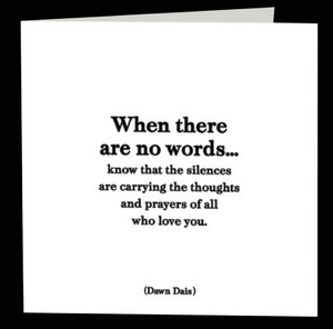 Quotable Greetings Card - When there are no words....