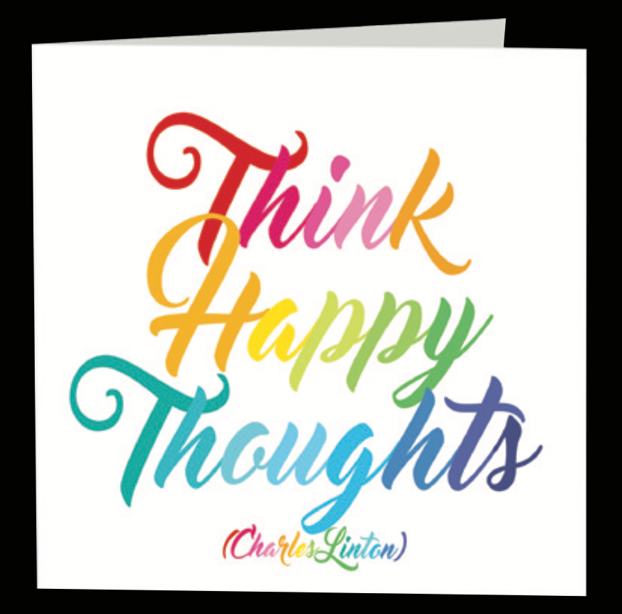 Quotable Greetings Card - Think Happy Thoughts