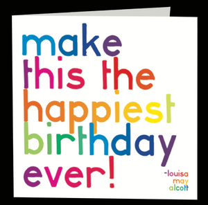 Quotable Greetings Card - Make this the happiest birthday ever!