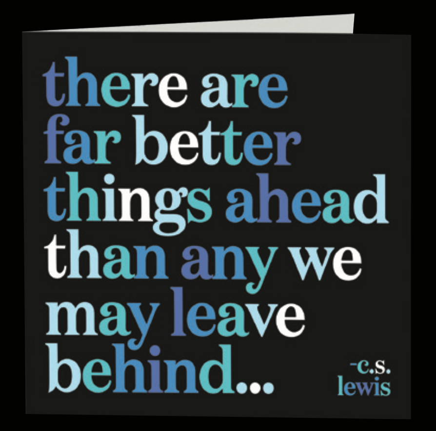 Quotable Greetings Card - There are far better things ahead....