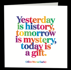 Quotable Greetings Card - Yesterday is history.....