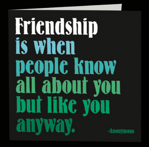 Quotable Greetings Card - Friendship.....