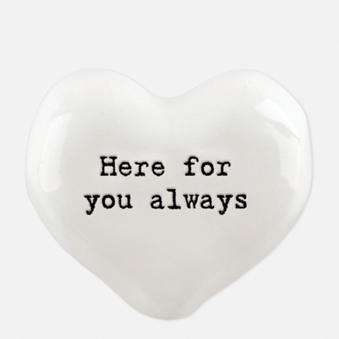 East of India Porcelain Heart Token- Here For You Always