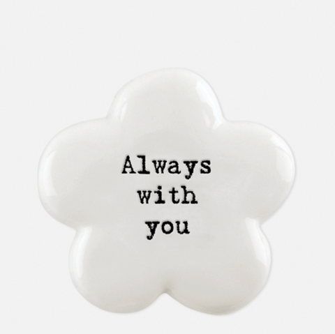East of India Porcelain Flower Token- Always With You