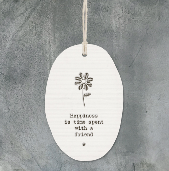 East of India Porcelain Oval Message Hanger - "Happiness is time spent with a friend"