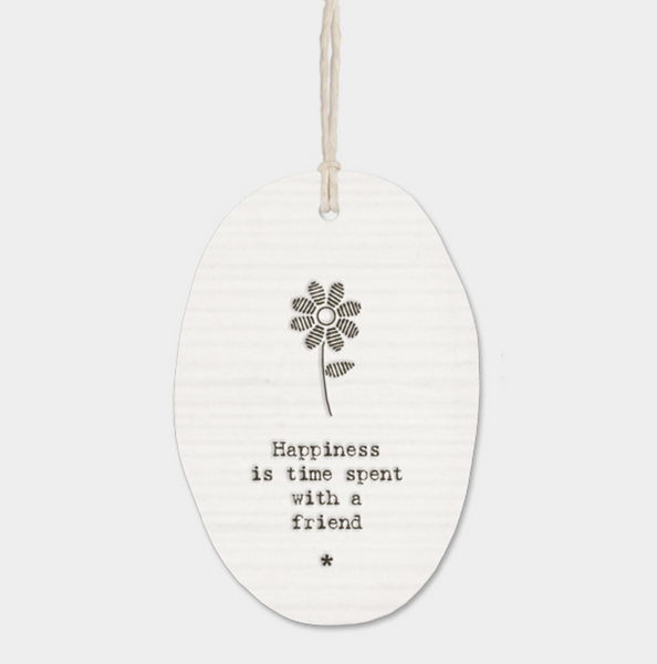 East of India Porcelain Oval Message Hanger - "Happiness is time spent with a friend"