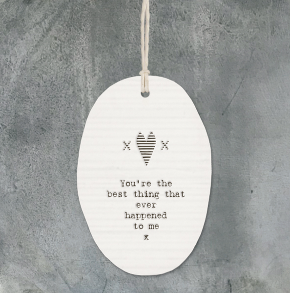 East of India Porcelain Oval Message Hanger - "You're the best thing..."