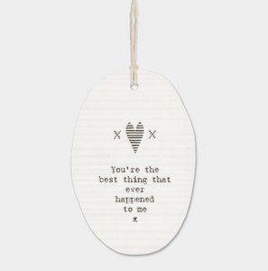 East of India Porcelain Oval Message Hanger - "You're the best thing..."