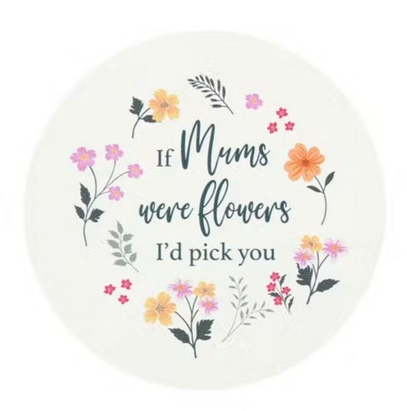 Botanical Mothers Day Wooden Coaster - If Mum's were Flowers